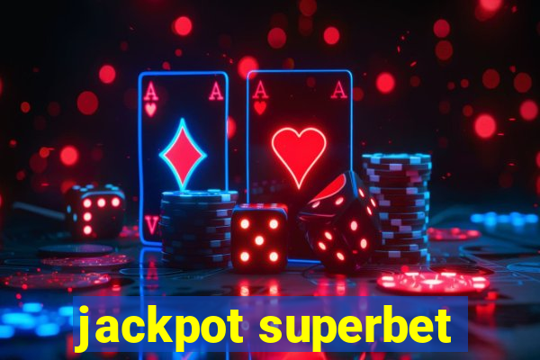 jackpot superbet